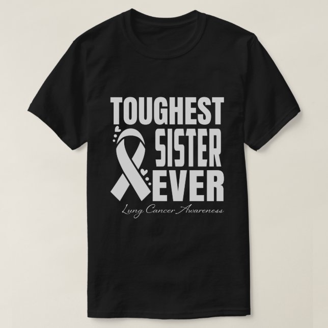 Toughest SISTER Ever Lung Cancer Awareness T-Shirt (Design Front)