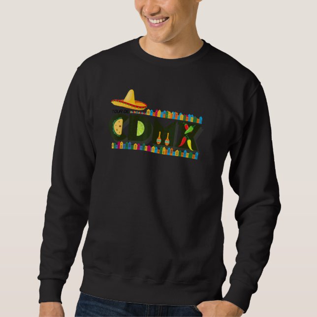 Tour De Mexico City CDMX Ciudad Trip Travel Fan So Sweatshirt (Front)