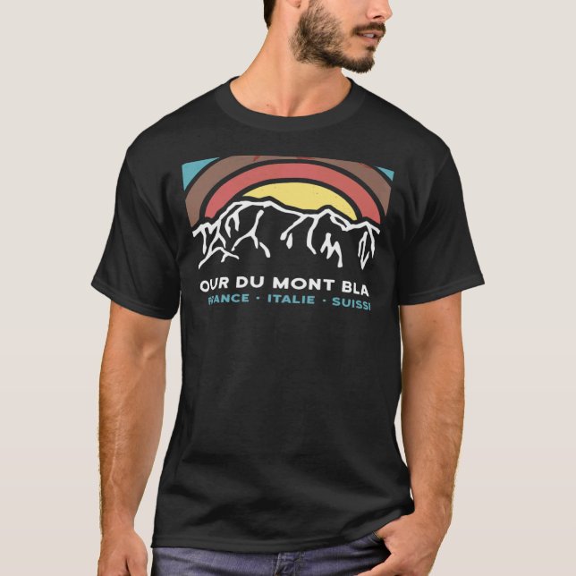 Tour du Mont Blanc Chamonix France Italy Switzerla T-Shirt (Front)