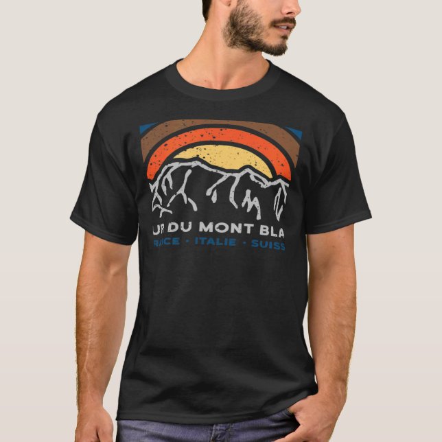 Tour du Mont Blanc Chamonix France Italy Switzerla T-Shirt (Front)