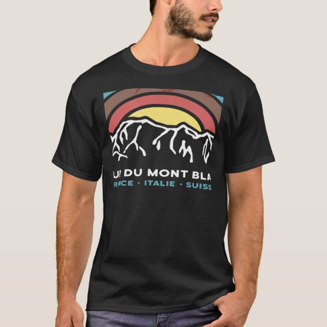 Tour du Mont Blanc Chamonix France Italy Switzerla T-Shirt (Front)