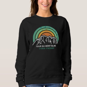 Tour du Mont Blanc Finisher Chamonix France Hiking Sweatshirt