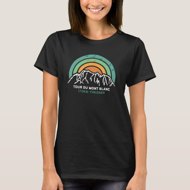 Tour du Mont Blanc Finisher Chamonix France Hiking T-Shirt (Front)