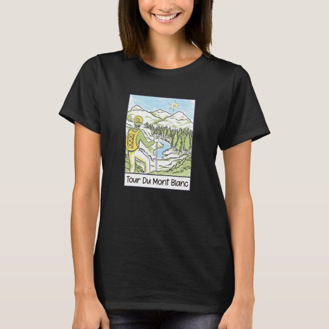Tour du Mont Blanc Gear European Hiking Trail Hike T-Shirt (Front)