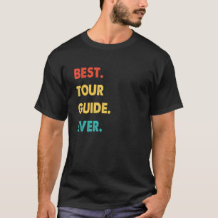 Tour Guide Profession Retro Best Tour Guide Ever T-Shirt