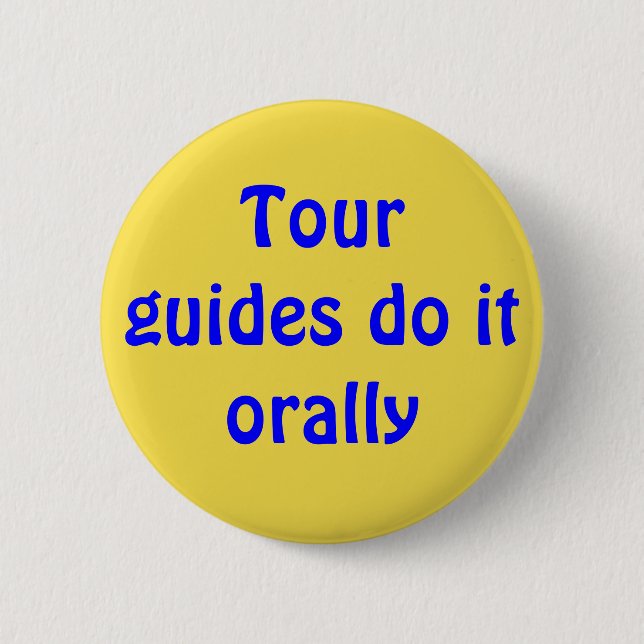 Tour guides do it button (Front)