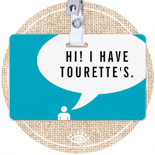 TOURETTE SYNDROME speech bubble Badge