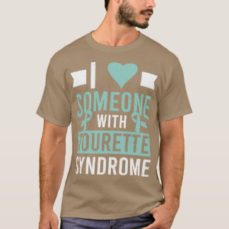 Tourettes I love Someone With Tourette Syndrome T-Shirt