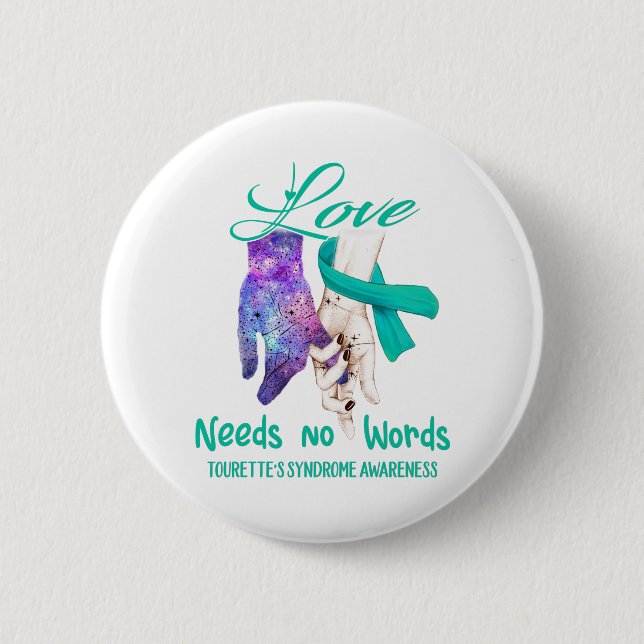 Tourette's Syndrome Awareness Love Needs No Words Button (Front)
