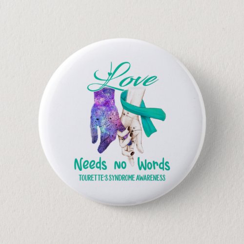 Tourettes Syndrome Awareness Love Needs No Words Button