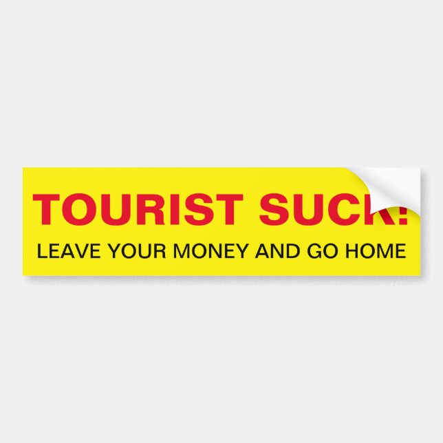 Tourist Suck! Bumper Sticker (Front)