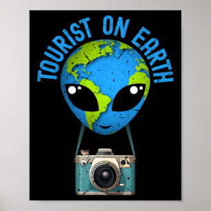 Tourist T. Tourist On Earth Alien Earth Day Favors Poster
