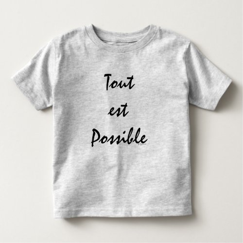 Tout est Possible Toddler T_shirt