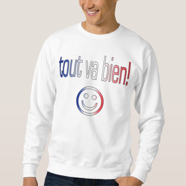 Tout va Bien! French Flag Colors Sweatshirt (Front)