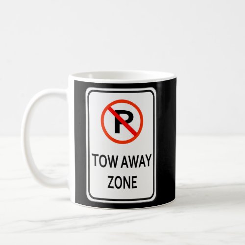 Tow Away Zone No Parking Sign Easy Halloween Coffee Mug
