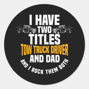 Tow Truck Driver Dad Vehicle Operator Wrecker Classic Round Sticker