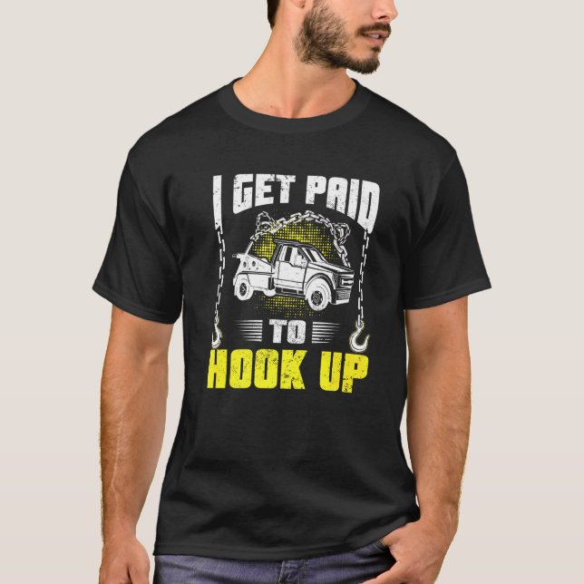 Tow Truck Driver Roadside Assistance Wrecker Towin T-Shirt (Front)