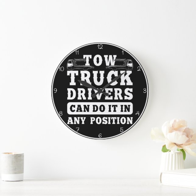 Tow Truck Drivers: Any Position Possible Large Clock (Home)