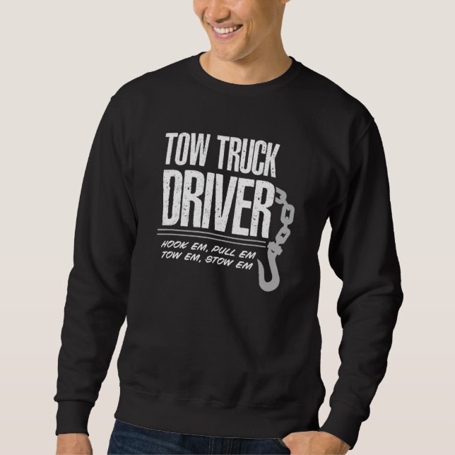 Tow Truck Drivers Rollback Wrecker Tow Hauler Sweatshirt (Front)