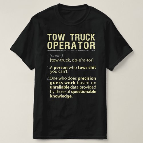 Tow Truck Operator Real American Definition T_Shirt