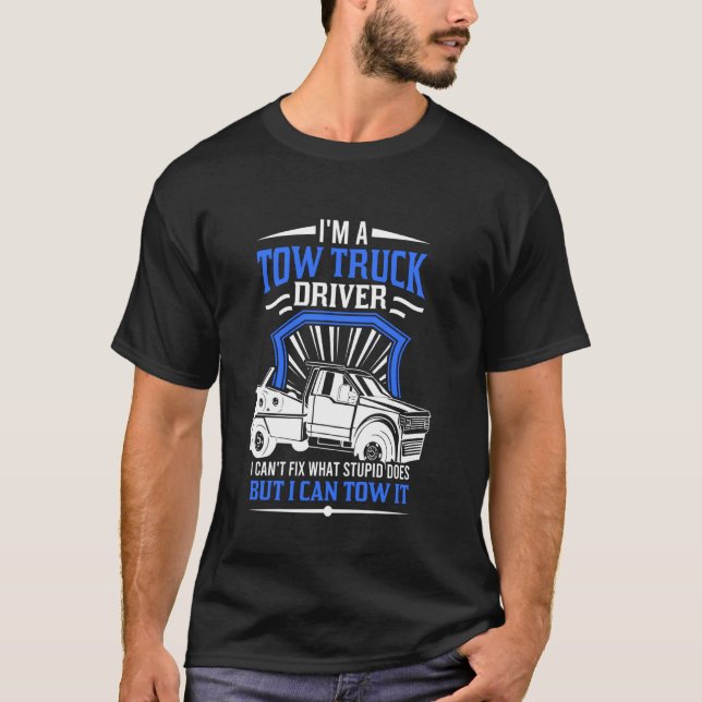 Tow Truck Operator  Towing T-Shirt (Front)