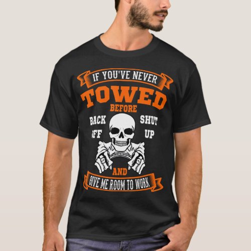 Tow Truck Skull Driver Recovery Vehicle Operator W T_Shirt