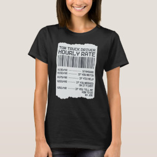 Tow Trucker Operator Tow Truck Driver Hourly Rate T-Shirt
