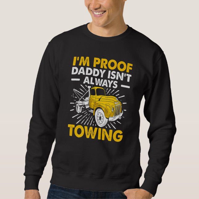 Tow Trucker Tow Truck Driver Tow Operator Breakdow Sweatshirt (Front)