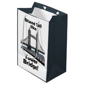Tower Bridge Stand Tall Like Tower Bridge Party Medium Gift Bag