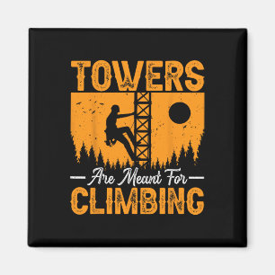 Tower Climber Electrician - Towers Are Meant For C Magnet