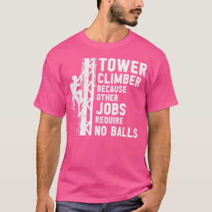 Tower Climber Technician Men And Women Tower Climb T-Shirt