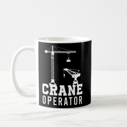 Tower Mobile Crane Operator Construction Site Work Coffee Mug