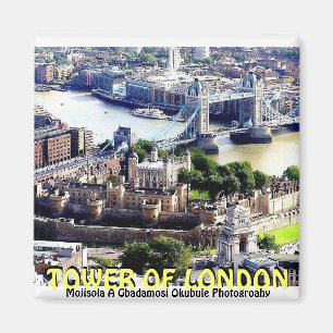 TOWER OF LONDON BY MOJISOLA A OKUBULE PHOTOGRAPHY MAGNET