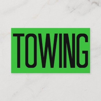 Towing Bold Florescent Green Business Card by businessCardsRUs at Zazzle