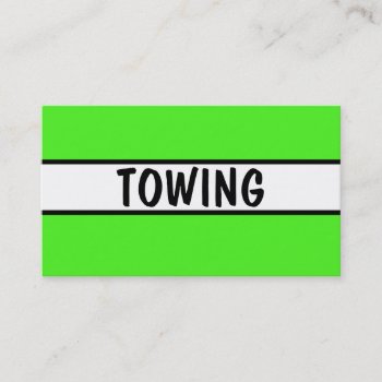 Towing Neon Green Business Card by businessCardsRUs at Zazzle