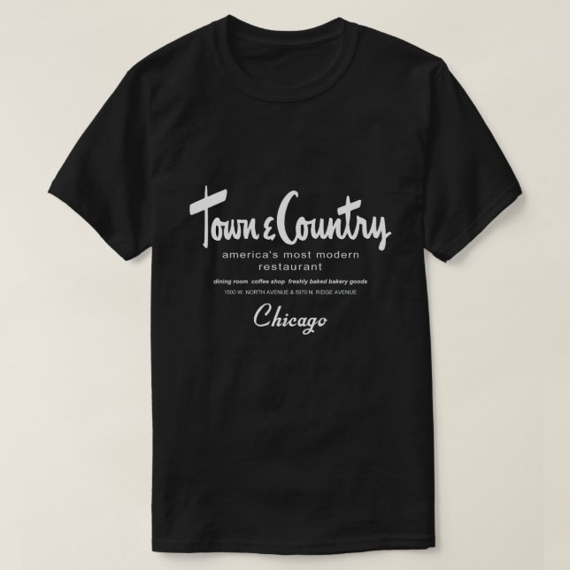 Town & Country Restaurants, Chicago, IL T-Shirt (Design Front)