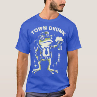 Town Drunk Beer Lover T-Shirt