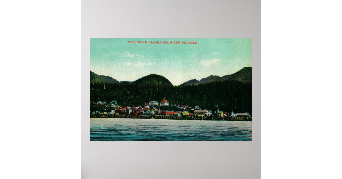 Town View of Ketchikan, Alaska from Steamer Poster Zazzle