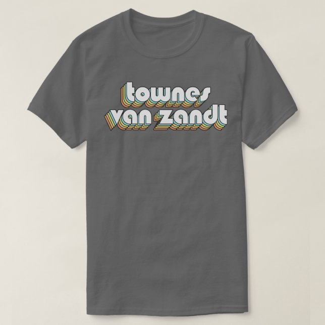 Townes Van Zandt Retro Rainbow Typography Faded St T-Shirt (Design Front)