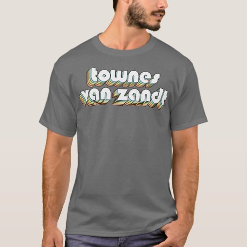 Townes Van Zandt Retro Rainbow Typography Faded St T_Shirt