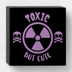 Toxic But Cute Warning Sign