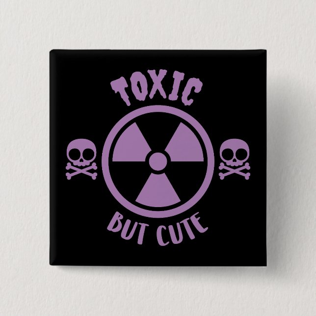 Toxic But Cute Warning Sign Button (Front)