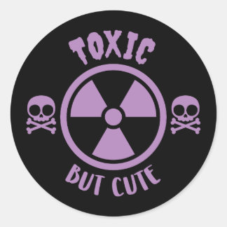 Toxic But Cute Warning Sign Classic Round Sticker