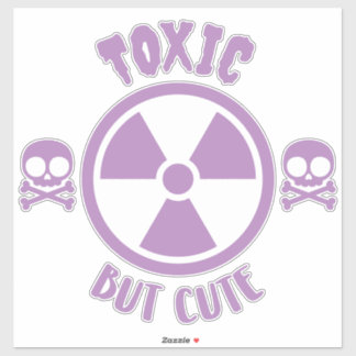 Toxic But Cute Warning Sign Sticker