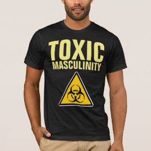 TOXIC MASCULINITY Funny Men's T-Shirts