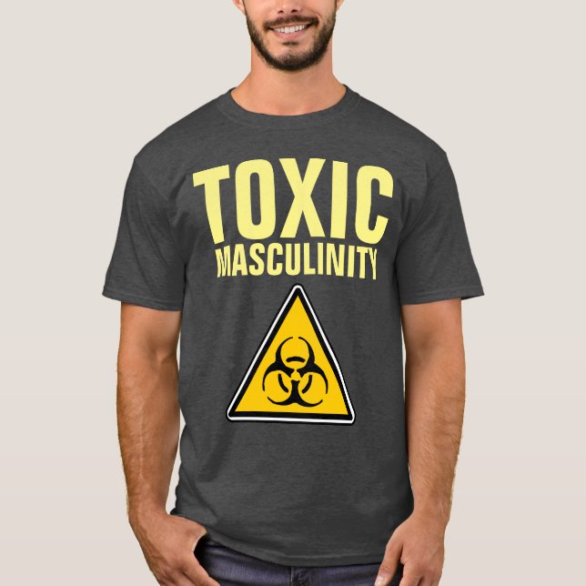 TOXIC MASCULINITY Funny Men's T-Shirts (Front)