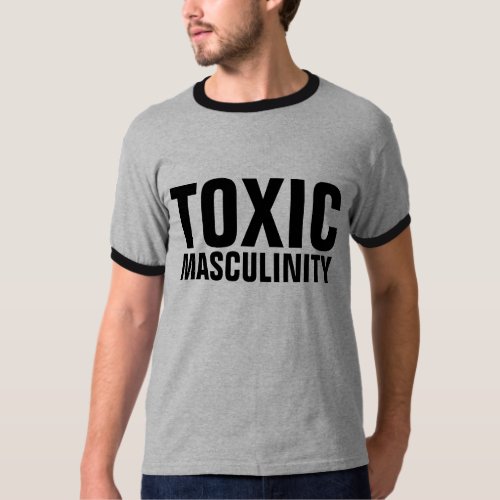 TOXIC MASCULINITY Mens Funny T_Shirts