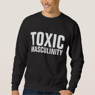 TOXIC MASCULINITY Men's T-Shirts