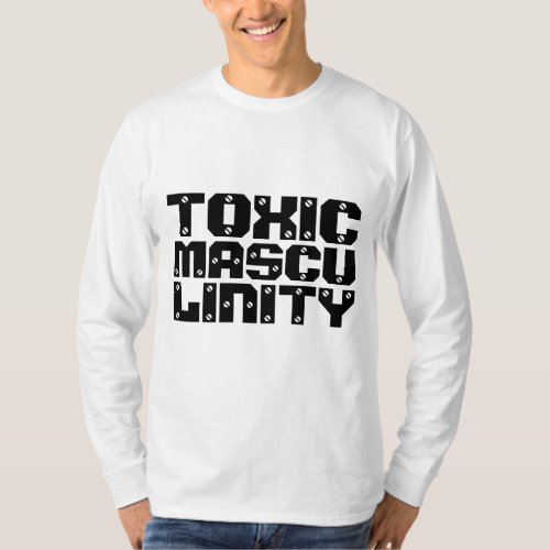 TOXIC MASCULINITY Mens T_Shirts