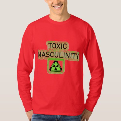 TOXIC MASCULINITY T_Shirt